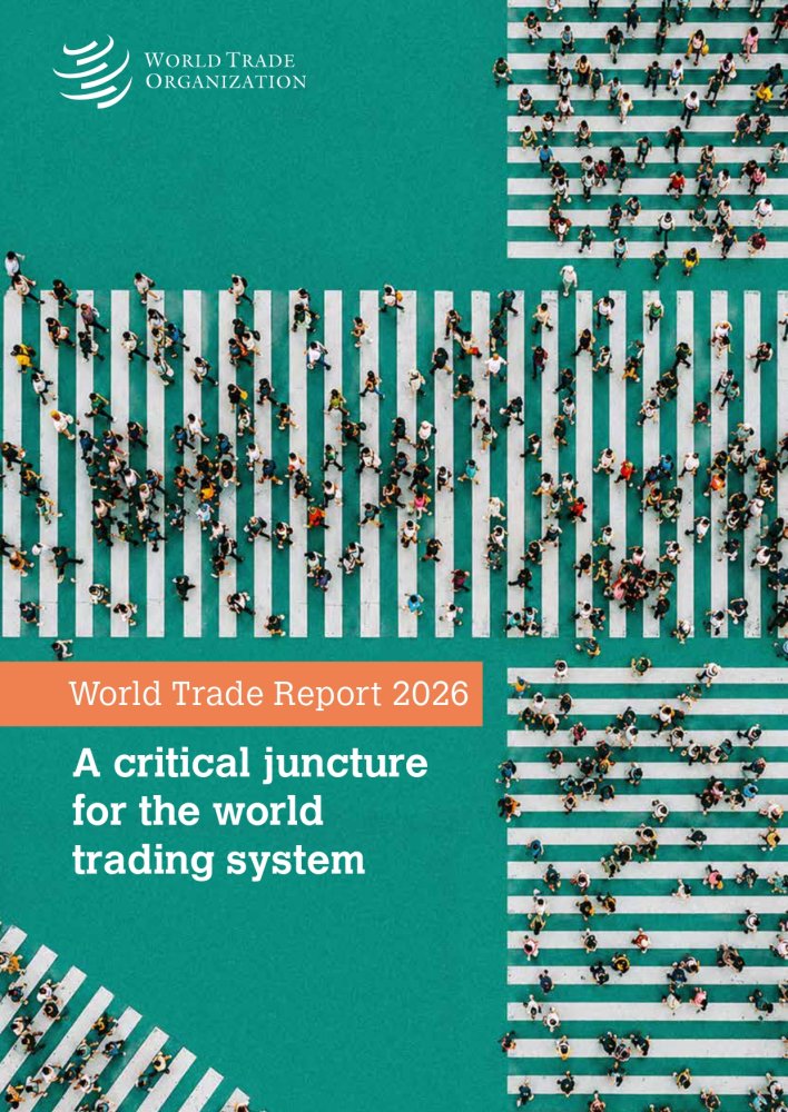 Cover image for &ldquo;WORLD TRADE REPORT 2026 - A Critical Juncture For The World Trading System&rdquo;